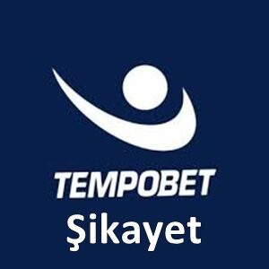 tempobet şikayet